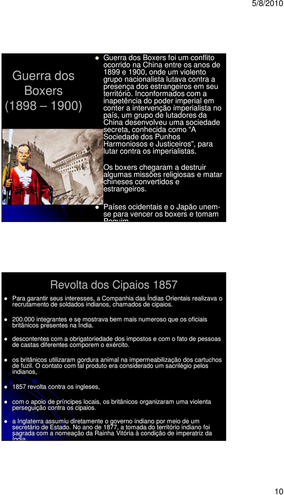 Inconformados com a inapetência do poder imperial em conter a intervenção imperialista no país, um grupo de lutadores da China desenvolveu uma sociedade secreta, conhecida como A Sociedade dos Punhos