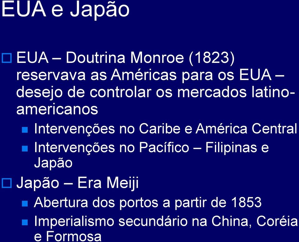 América Central Intervenções no Pacífico Filipinas e Japão Japão Era Meiji