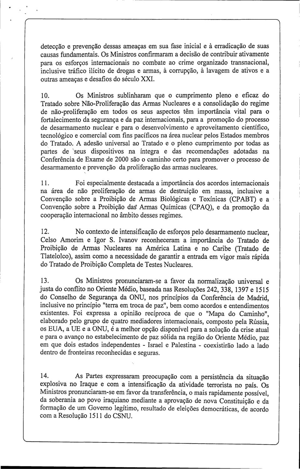 lavagem de ativos e a outras ameaças e desafios do século XXI. 10.