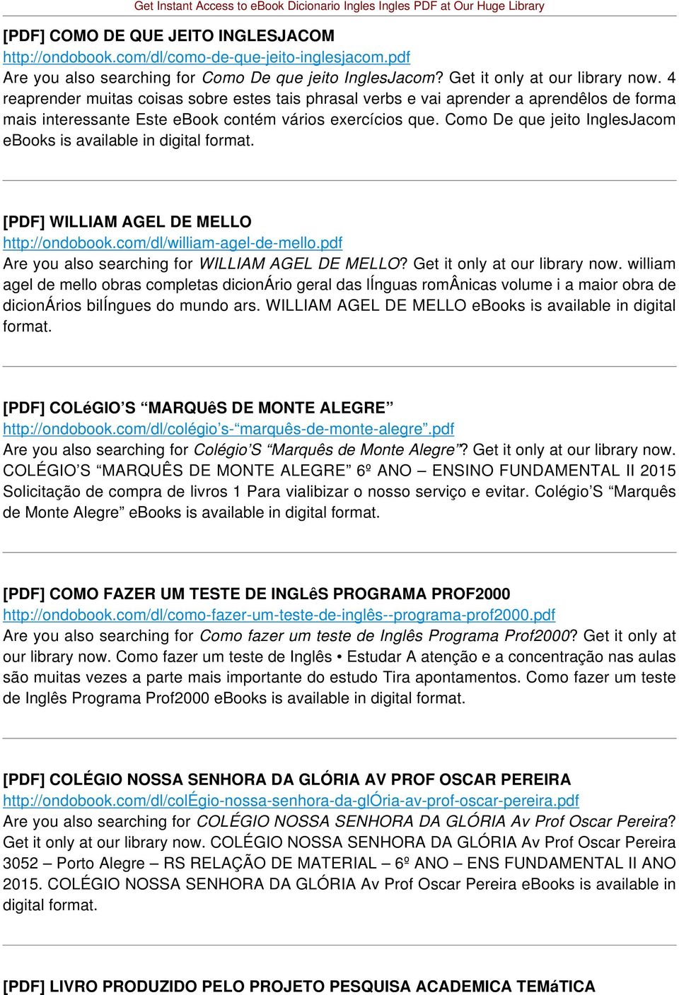 Como De que jeito InglesJacom ebooks is available in digital [PDF] WILLIAM AGEL DE MELLO http://ondobook.com/dl/william-agel-de-mello.pdf Are you also searching for WILLIAM AGEL DE MELLO?