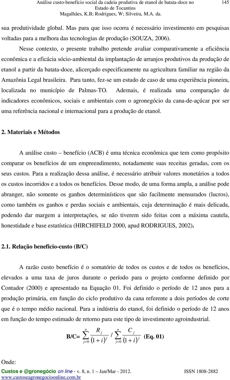 batata-doce, alicerçado especificamente na agricultura familiar na região da Amazônia Legal brasileira.