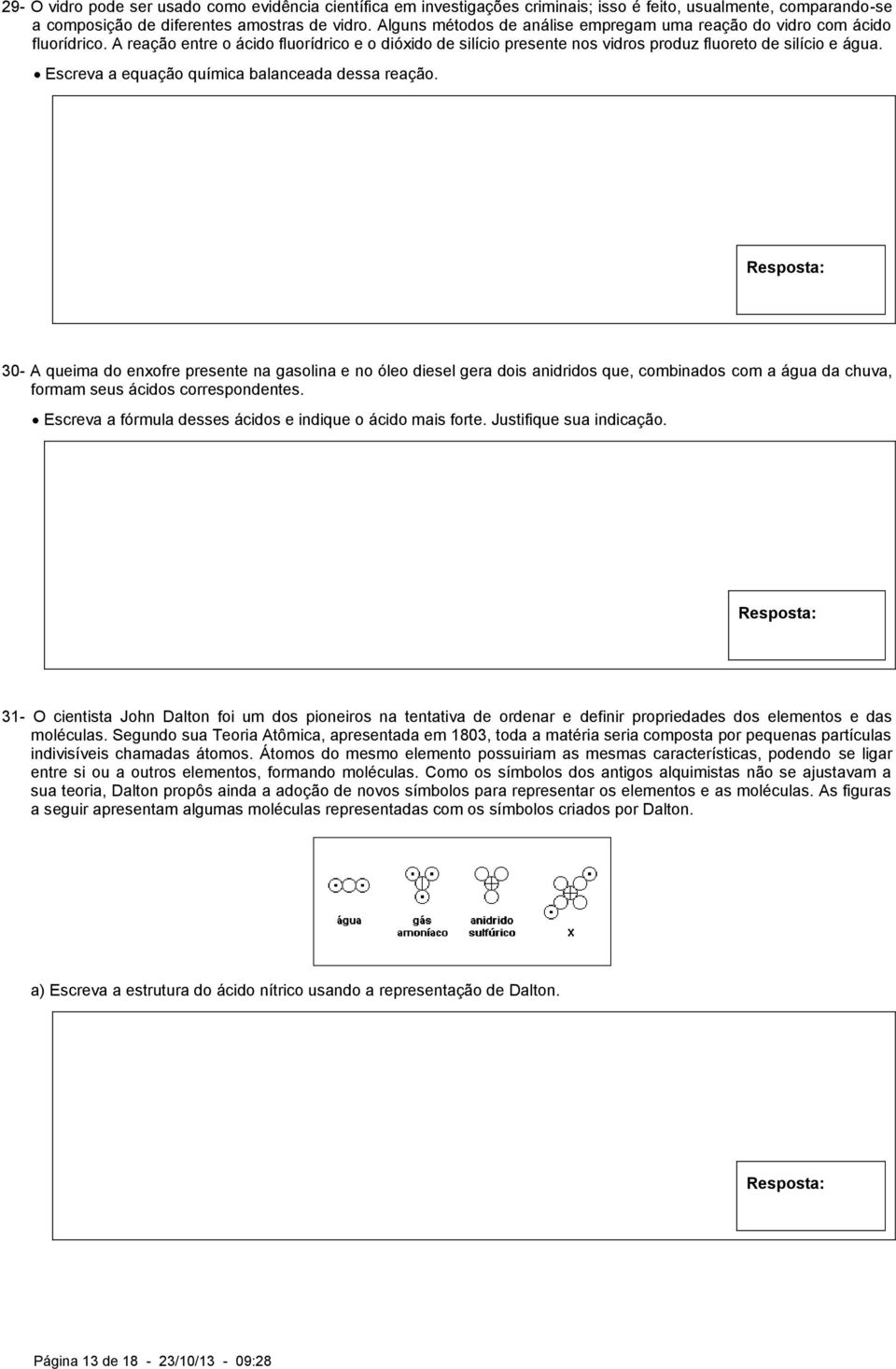 Escreva a equação química balanceada dessa reação.