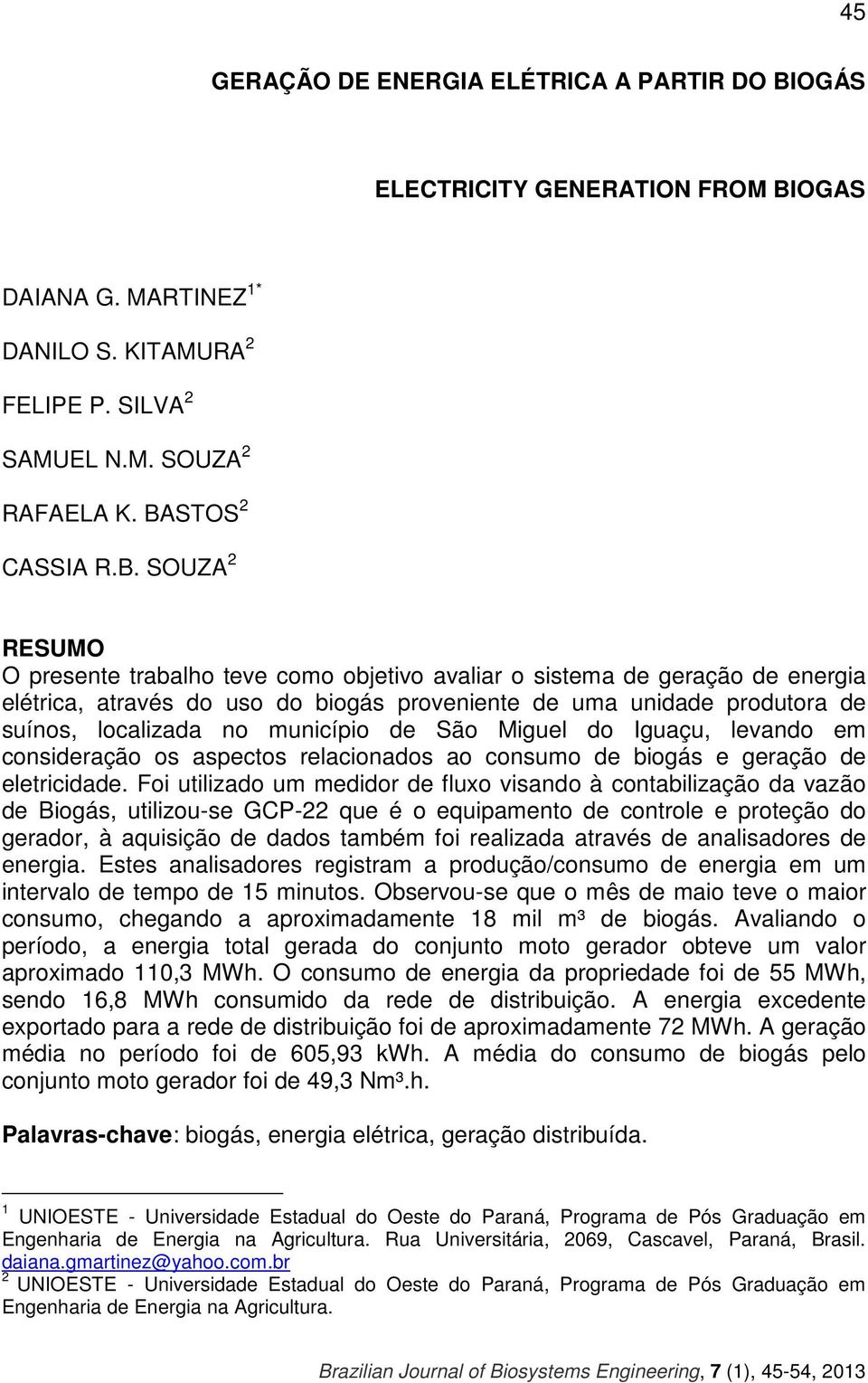 OGAS DAIANA G. MARTINEZ 1* DANILO S. KITAMURA 2 FELIPE P. SILVA 2 SAMUEL N.M. SOUZA 2 RAFAELA K. BA