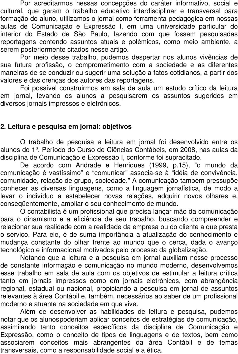 polêmicos, como meio ambiente, a serem posteriormente citados nesse artigo.