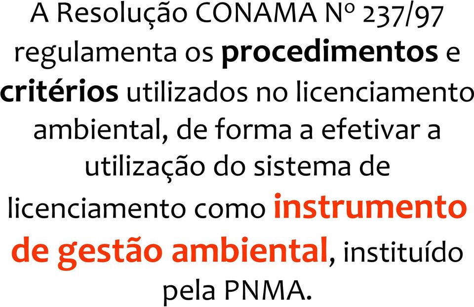 ambiental, de forma a efetivar a utilização do sistema