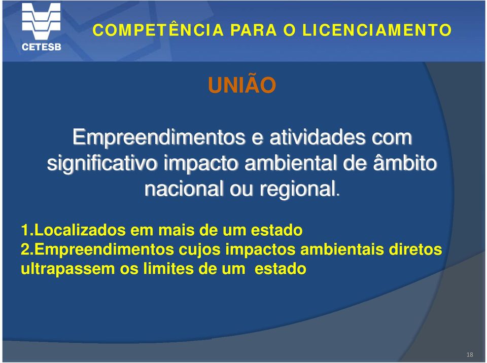 ou regional. 1.Localizados em mais de um estado 2.