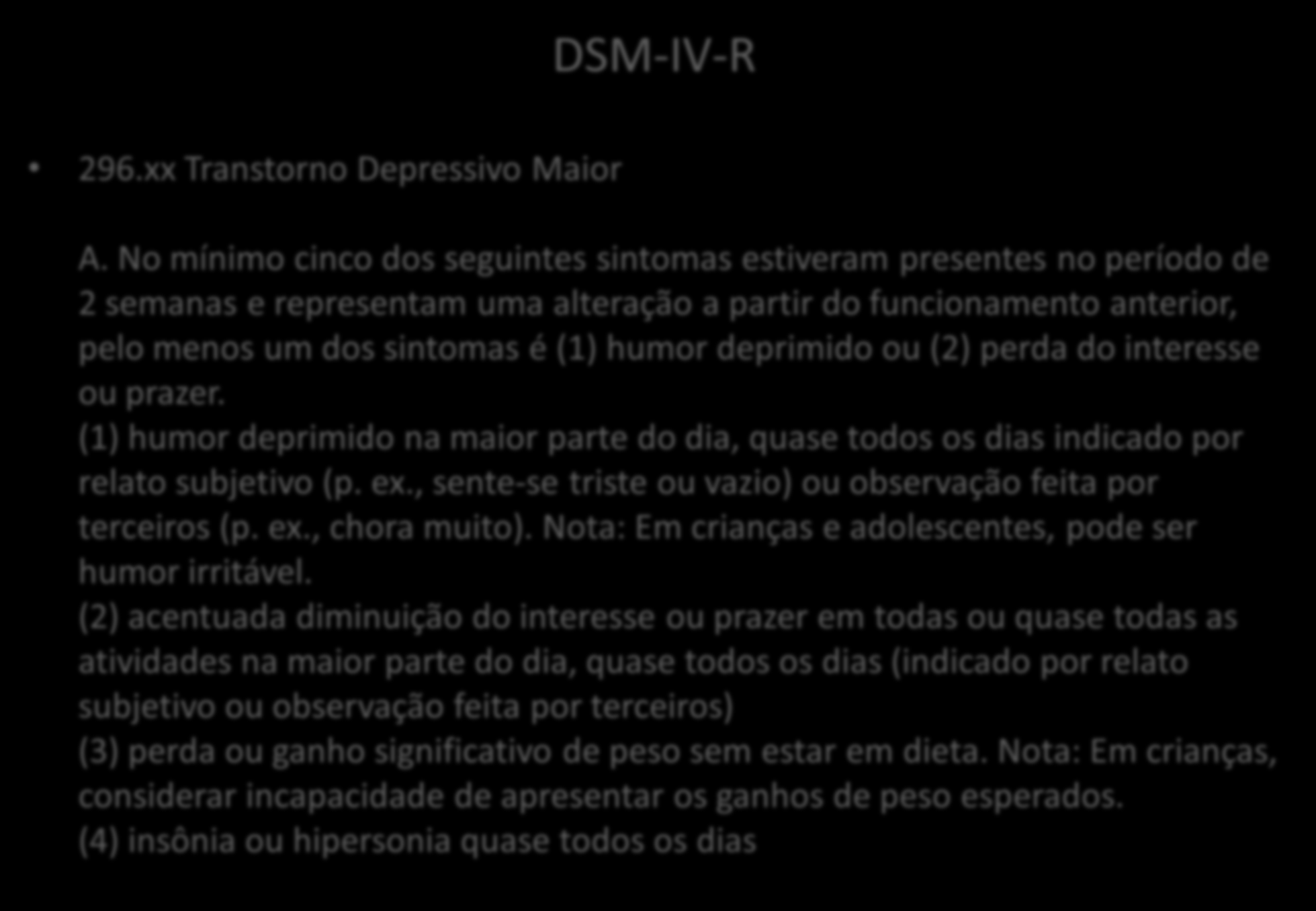 DSM-IV-R 296.xx Transtorno Depressivo Maior A.