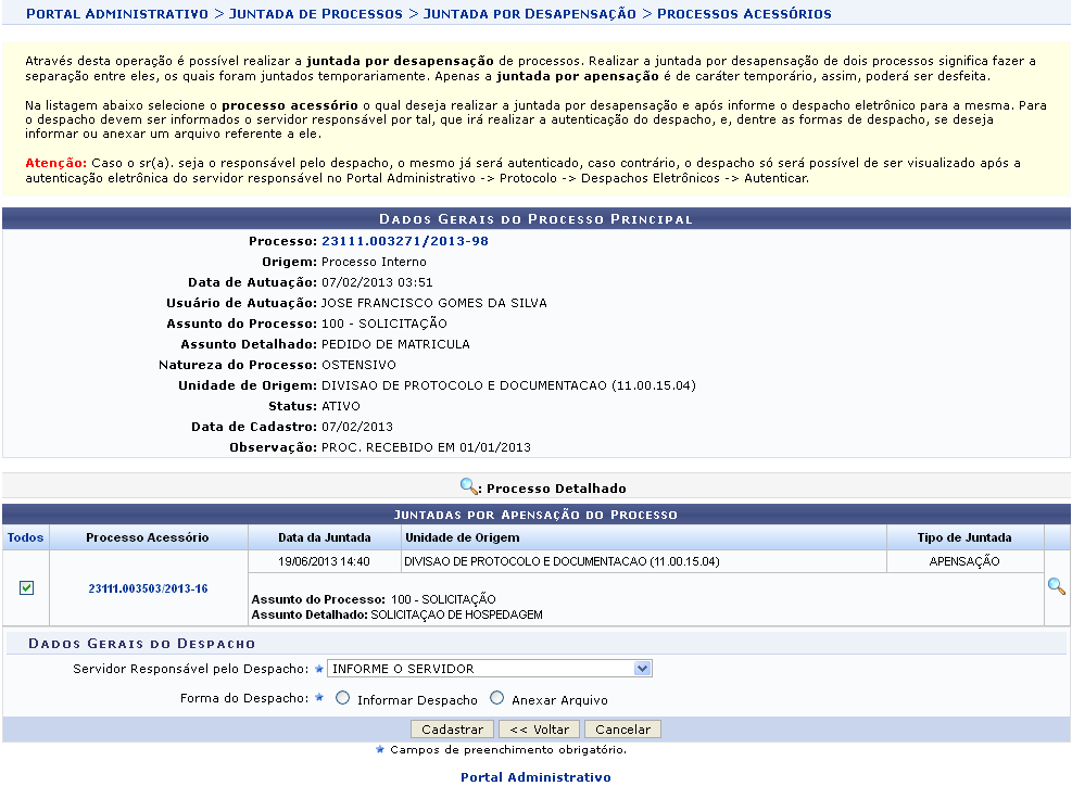 Na listagem abaixo selecione o processo acessório o qual deseja realizar a juntada por desapensação e após informe o despacho eletrônico para a mesma.