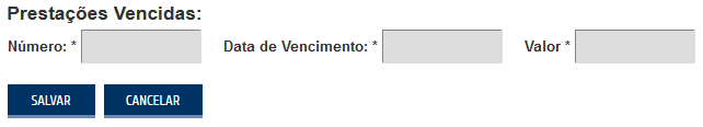 PRESTAÇÕES VENCIDAS Clicando em NOVA PRESTAÇÃO, colocar a quantidade de prestações vencidas e preencher com o Número da