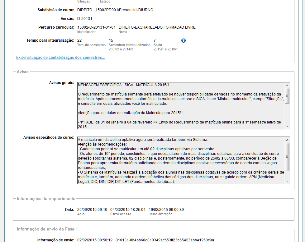 A aba [Dados Gerais] apresentará as informações do registro discente, os detalhes do acesso do aluno ao Sistema e os avisos gerais e específicos, que poderão orientá-los durante o período de