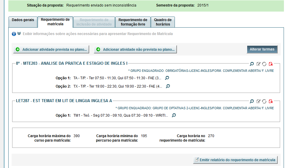 11. Emitir relatório do requerimento de matrícula Após o envio do requerimento, o aluno poderá imprimir relatório, em pdf, contendo o requerimento enviado.