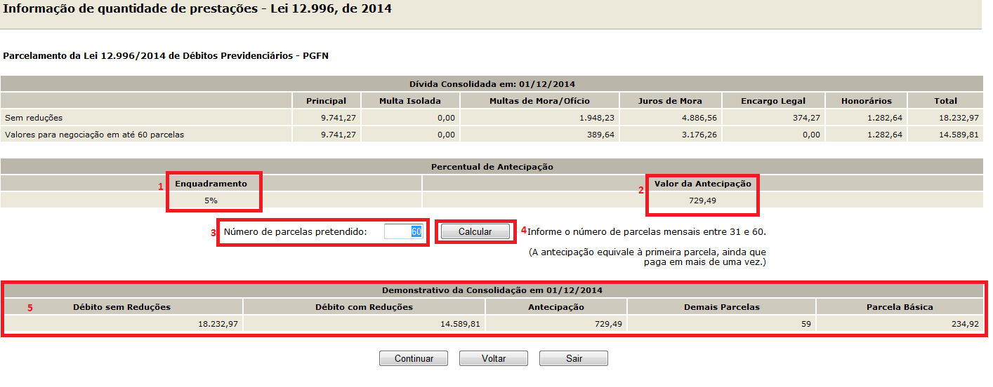 PASSO 6 Na tela INFORMAÇÃO DE QUANTIDADE DE PRESTAÇÕES, serão mostrados o percentual de antecipação, o valor da antecipação e possibilita que o contribuinte informe o número de parcelas, que deverá