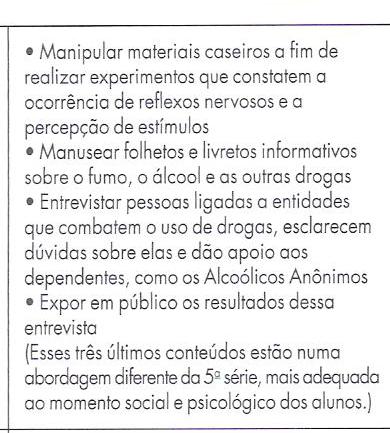 Conteúdos conceituais Conteúdos procedimentais Conteúdos atitudinais Fonte: Ciências