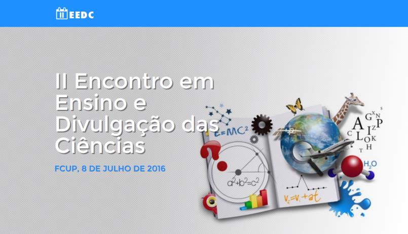 RESUMOS DIGITAIS DAS COMUNICAÇÕES DO II ENCONTRO EM ENSINO E DIVULGAÇÃO DAS CIÊNCIAS Organizadores Carla Morais (UP) Clara Vasconcelos (UP) João