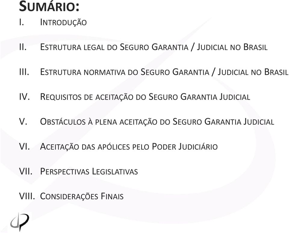 REQUISITOS DE ACEITAÇÃO DO SEGURO GARANTIA JUDICIAL V.
