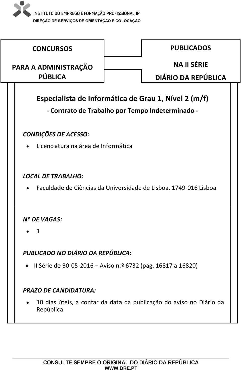 Universidade de Lisboa, 1749-016 Lisboa II Série de 30-05-2016