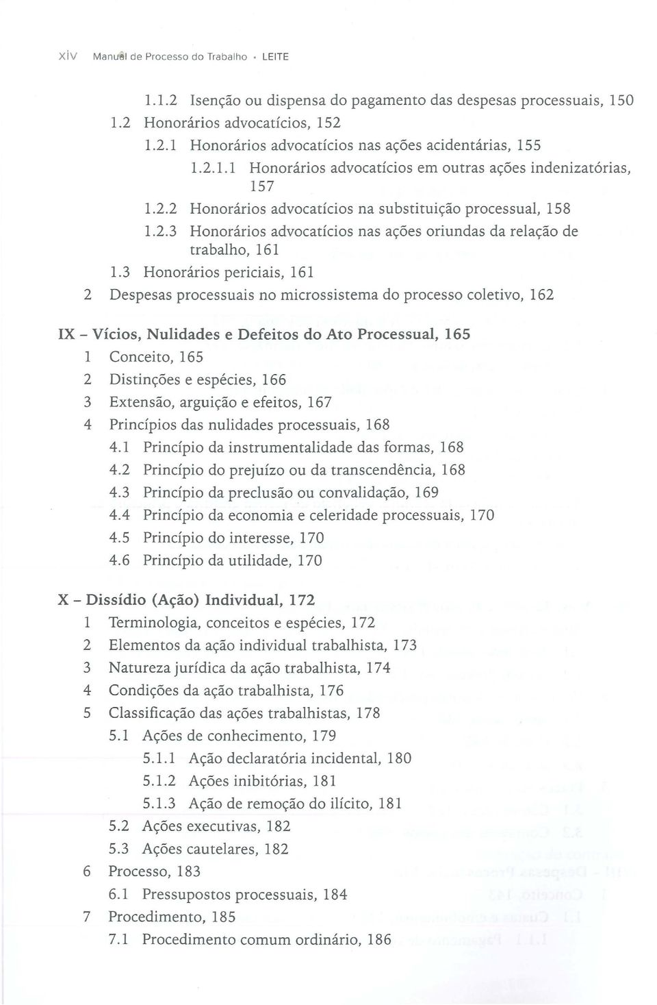 3 Honorários periciais, 161 2 Despesas processuais no microssistema do processo coletivo, 162 IX - Vícios, Nulidades e Defeitos do Ato Processual, 165 1 Conceito, 165 2 Distinções e espécies, 166 3