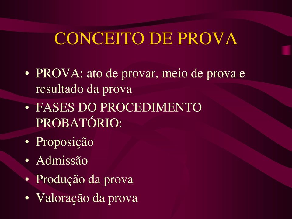 DO PROCEDIMENTO PROBATÓRIO: Proposição