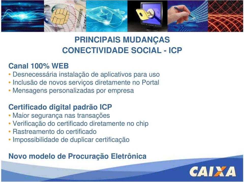 Certificado digital padrão ICP Maior segurança nas transações Verificação do certificado diretamente