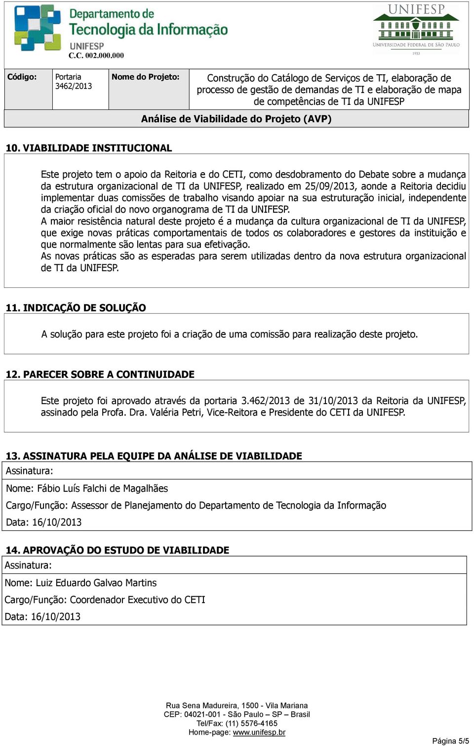 Análise de Viabilidade do Projeto (AVP) 10.