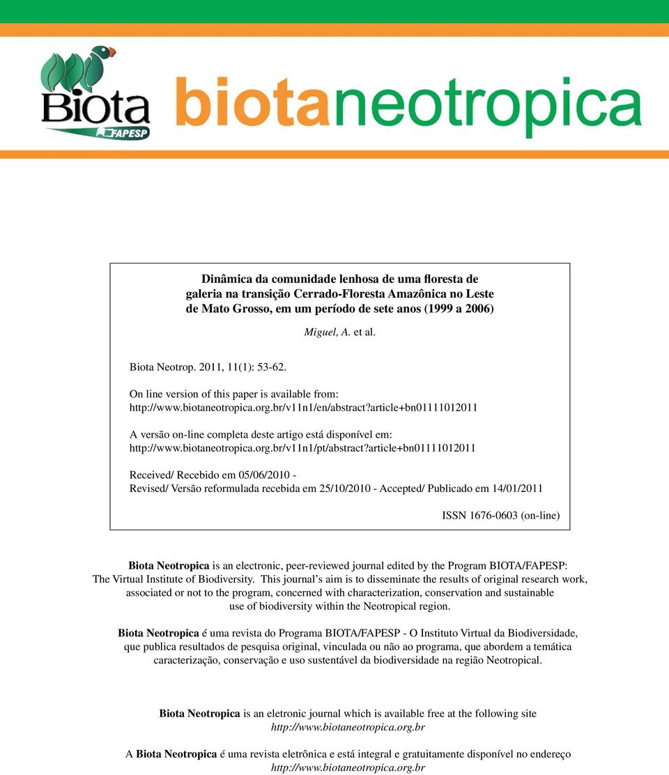 article+bn01111012011 Received/ Recebido em 05/06/2010 - Revised/ Versão reformulada recebida em 25/10/2010 - Accepted/ Publicado em 14/01/2011 ISSN 1676-0603 (on-line) Biota Neotropica is an