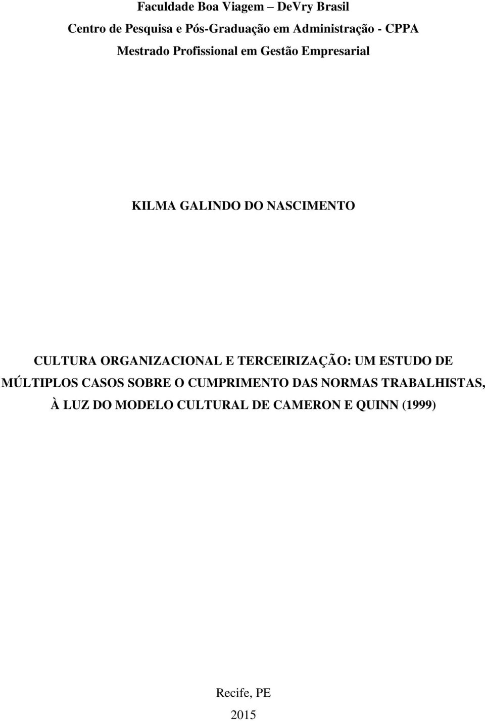 ORGANIZACIONAL E TERCEIRIZAÇÃO: UM ESTUDO DE MÚLTIPLOS CASOS SOBRE O CUMPRIMENTO DAS