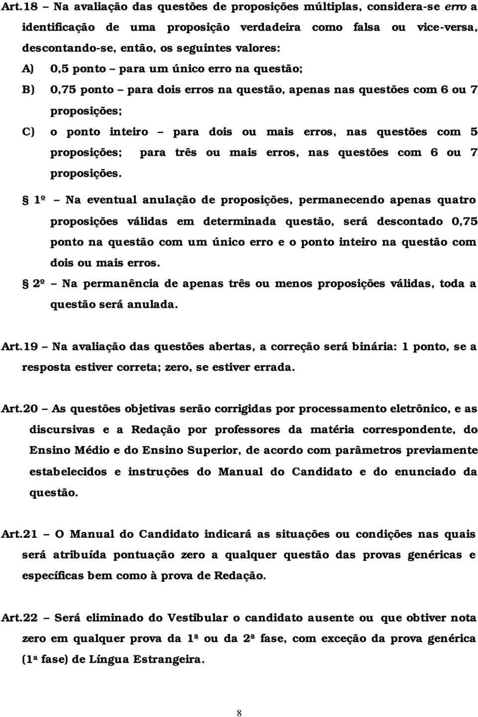 para três ou mais erros, nas questões com 6 ou 7 proposições.