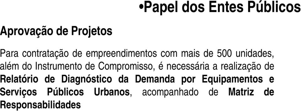 Compromisso, é necessária a realização de Relatório de Diagnóstico da