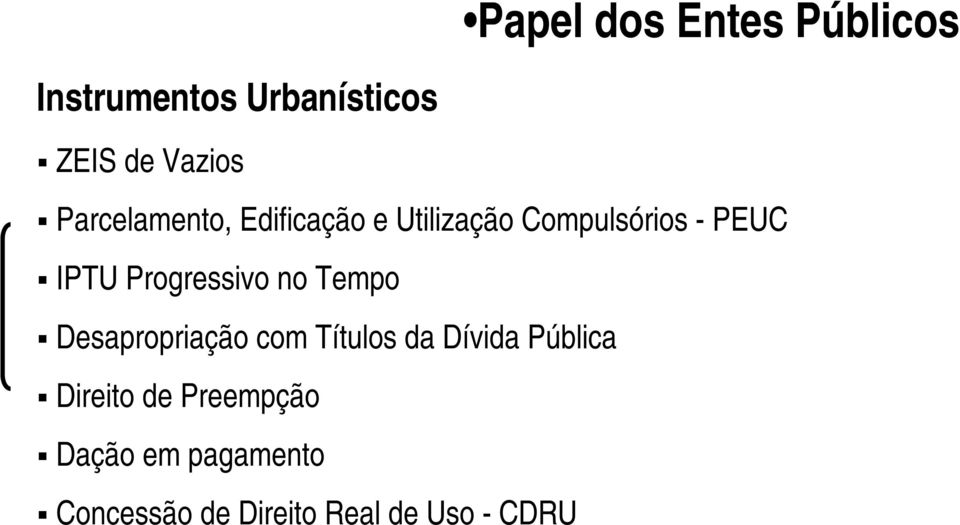 Progressivo no Tempo Desapropriação com Títulos da Dívida Pública