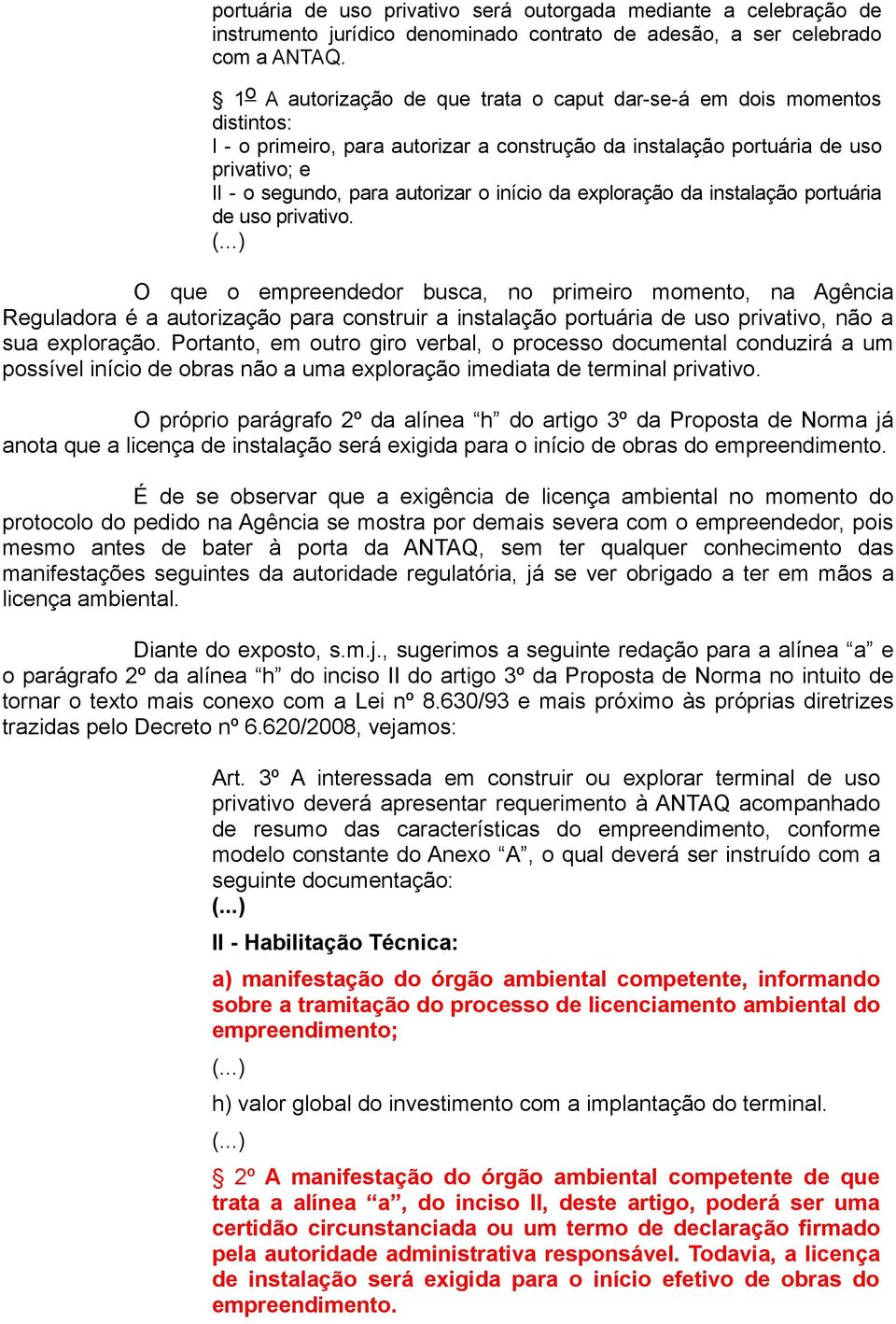 início da exploração da instalação portuária de uso privativo.