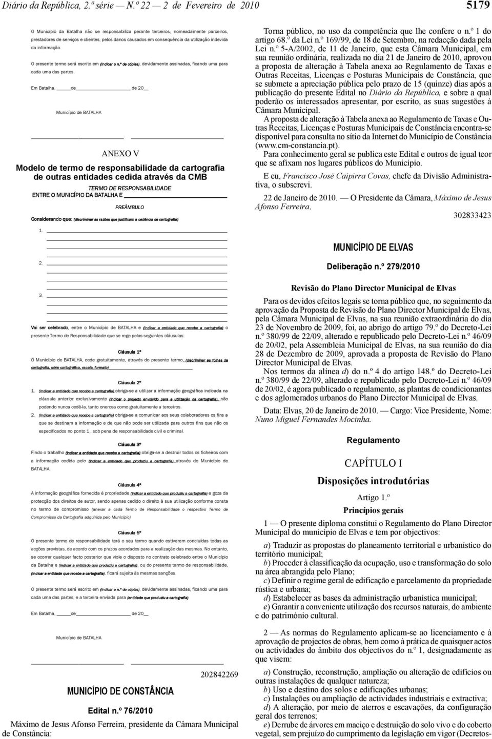 º 76/2010 Máximo de Jesus Afonso Ferreira, presidente da Câmara Municipal de Constância: Torna público, no uso da competência que lhe confere o n.º 1 do artigo 68.º da Lei n.