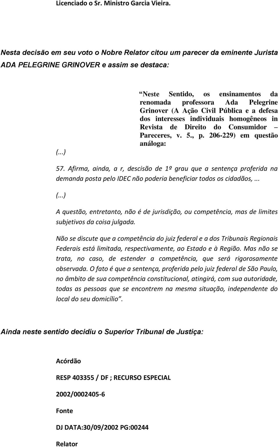 Civil Pública e a defesa dos interesses individuais homogêneos in Revista de Direito do Consumidor