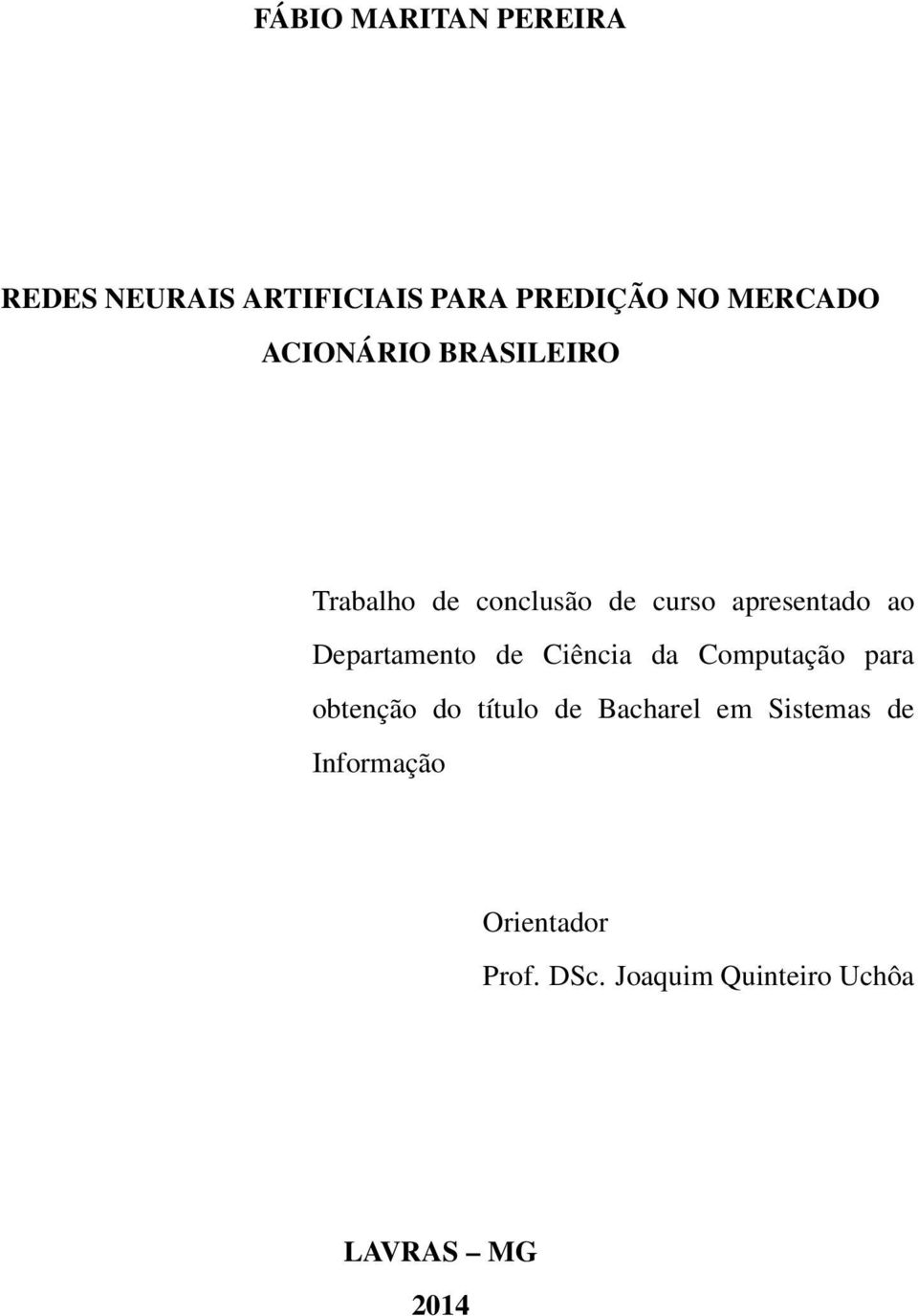 Departamento de Ciência da Computação para obtenção do título de Bacharel