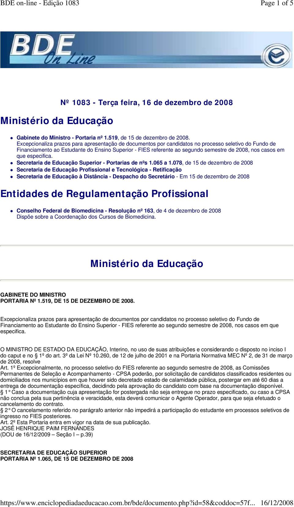 casos em que especifica. Secretaria de Educação Superior - Portarias de nºs 1.065 a 1.