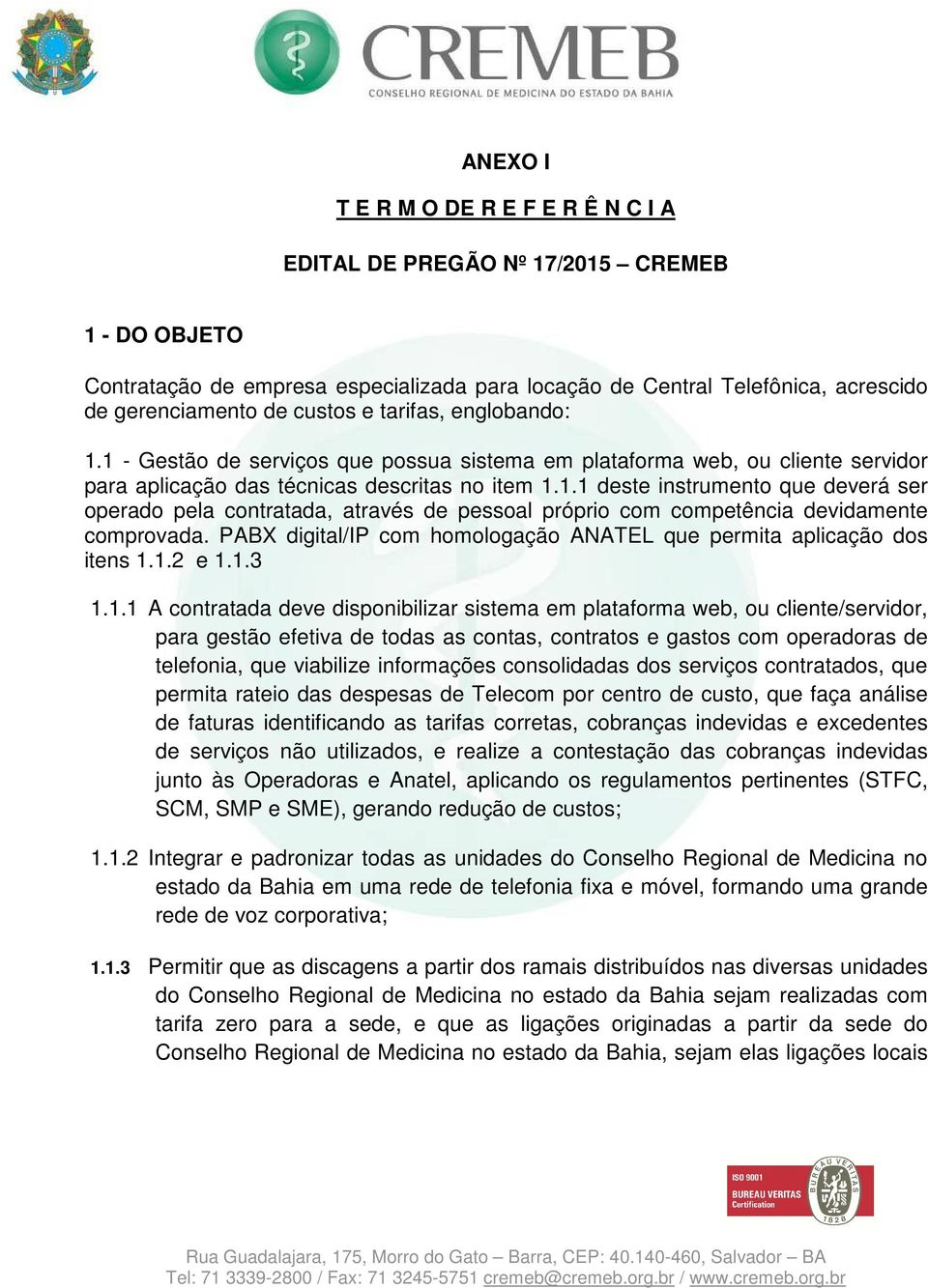 PABX digital/ip com homologação ANATEL que permita aplicação dos itens 1.