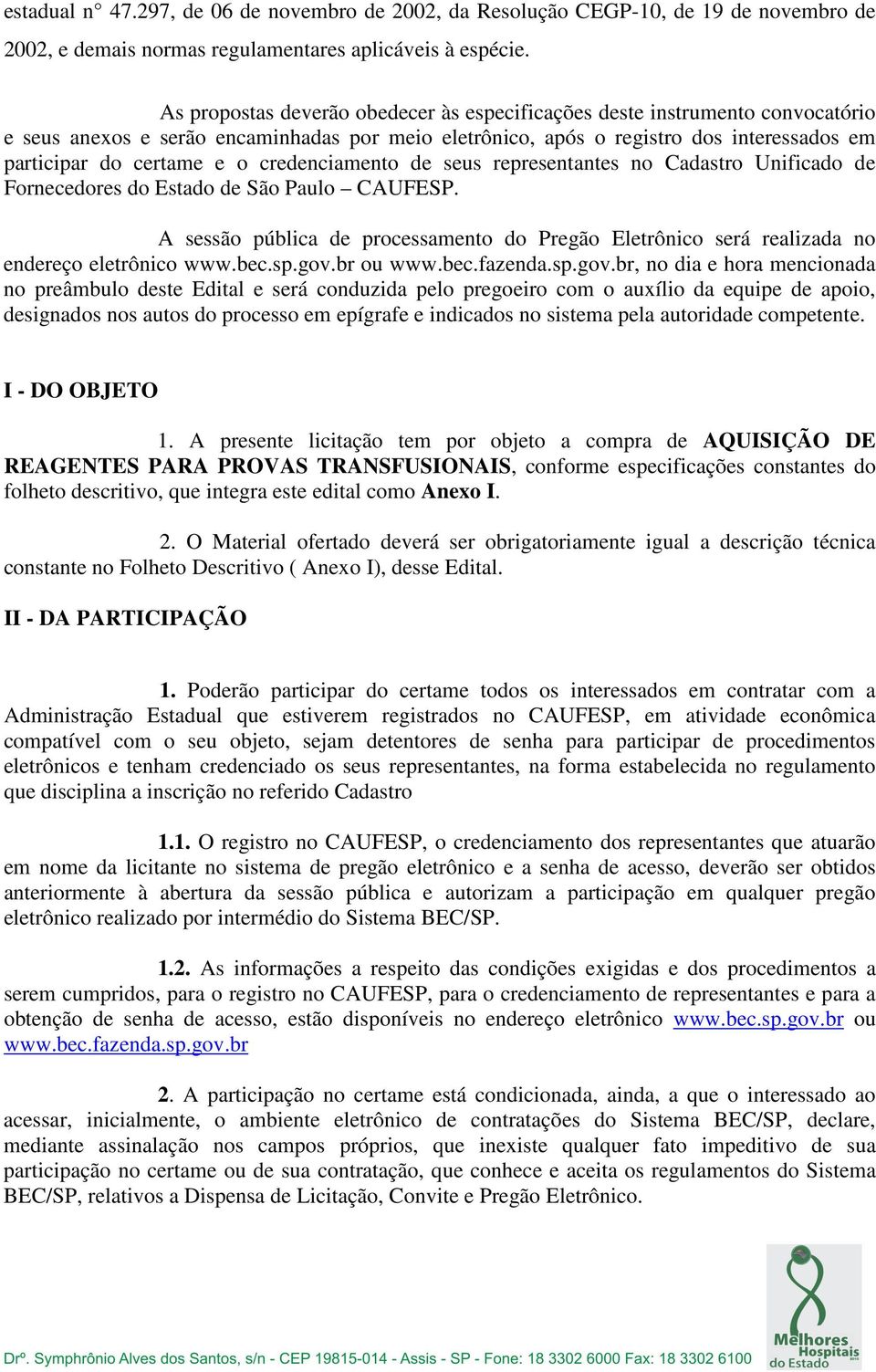 credenciamento de seus representantes no Cadastro Unificado de Fornecedores do Estado de São Paulo CAUFESP.