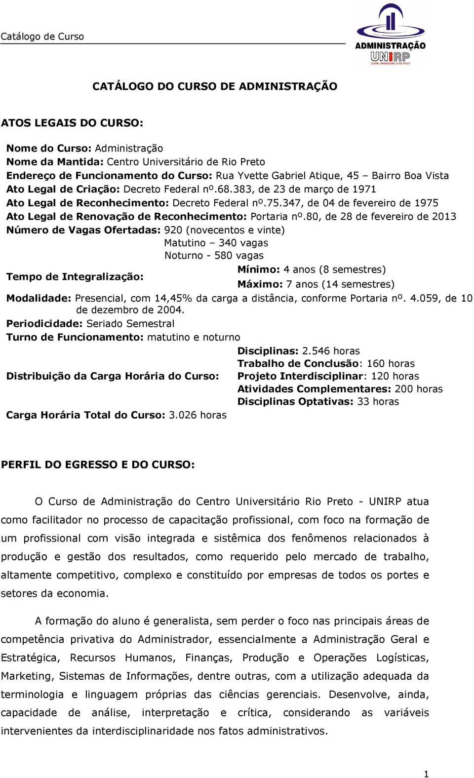 347, de 04 de fevereiro de 1975 Ato Legal de Renovação de Reconhecimento: Portaria nº.