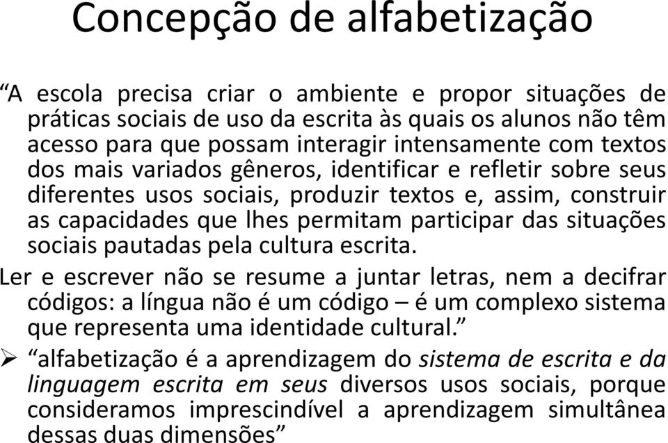 sociais pautadas pela cultura escrita.