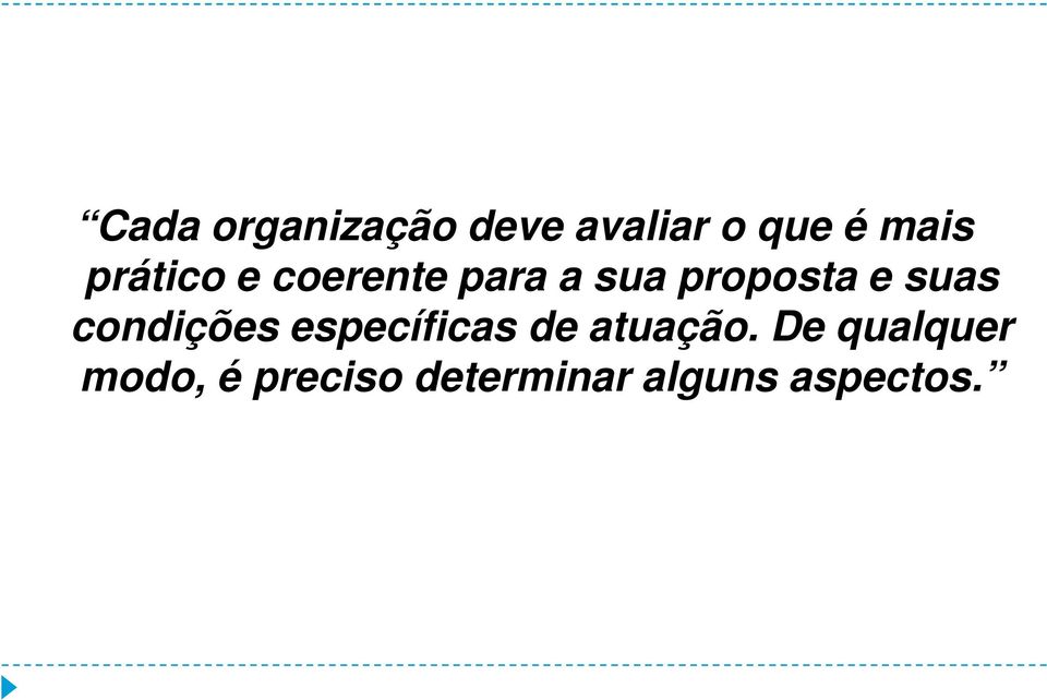 suas condições específicas de atuação.