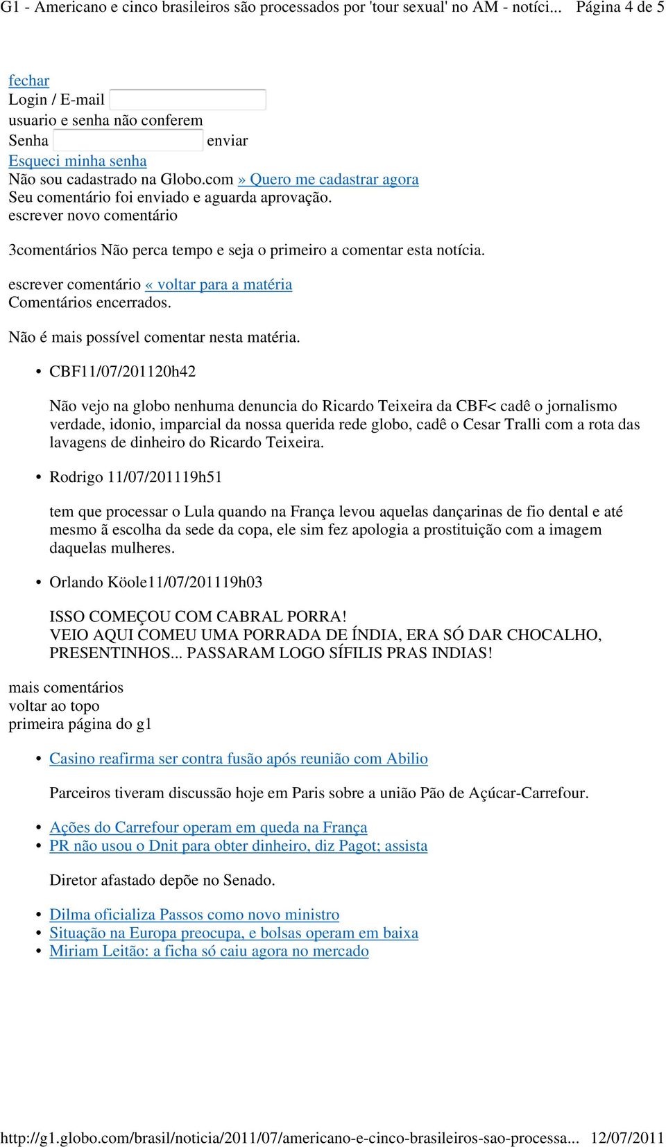 escrever comentário «voltar para a matéria Comentários encerrados. Não é mais possível comentar nesta matéria.