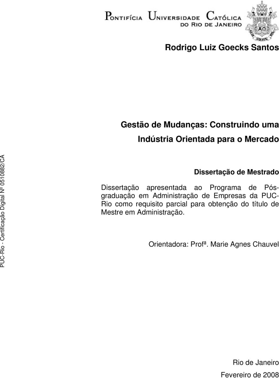 Administração de Empresas da PUC- Rio como requisito parcial para obtenção do título de
