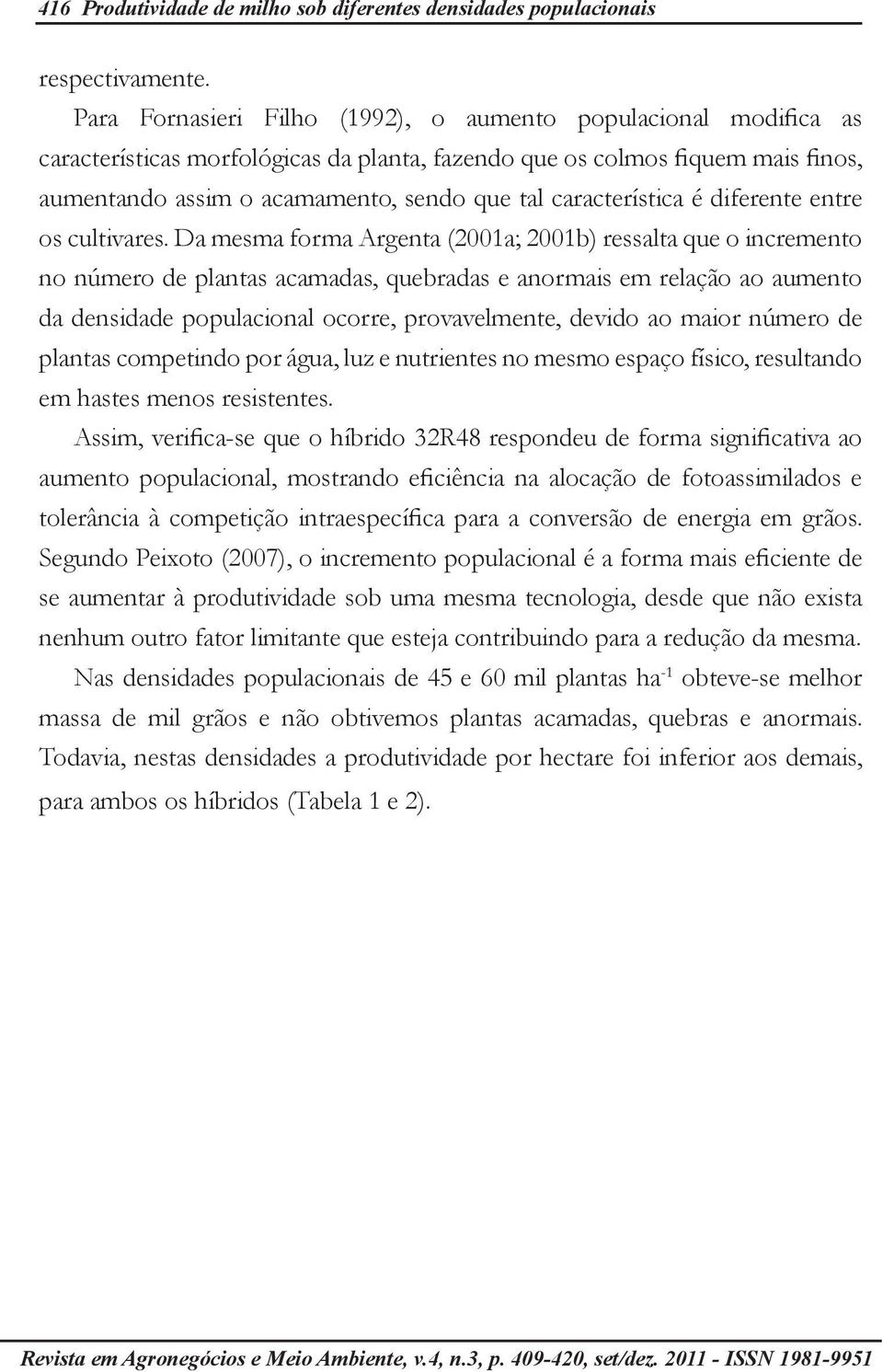 característica é diferente entre os cultivares.