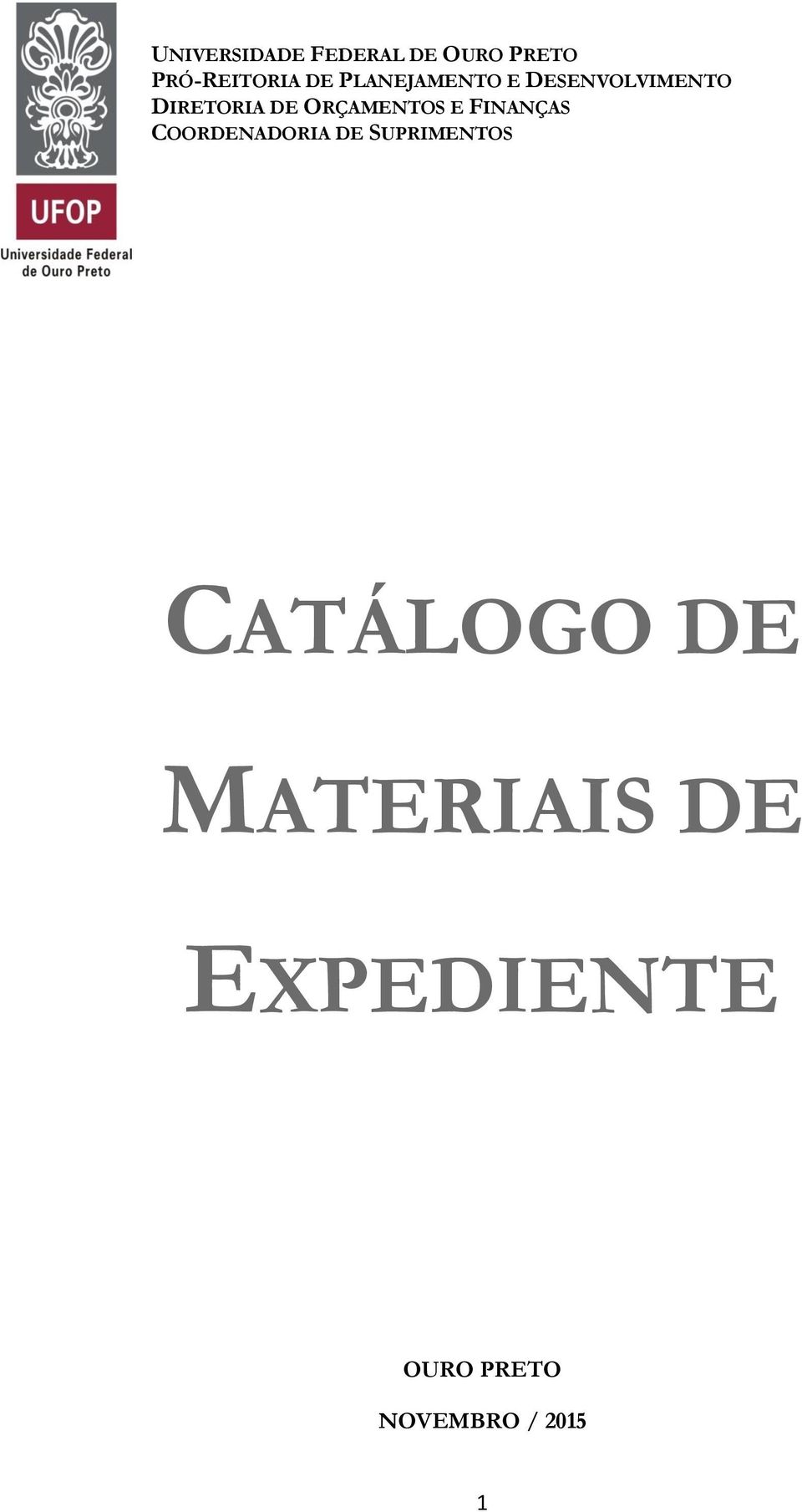 ORÇAMENTOS E FINANÇAS COORDENADORIA DE SUPRIMENTOS