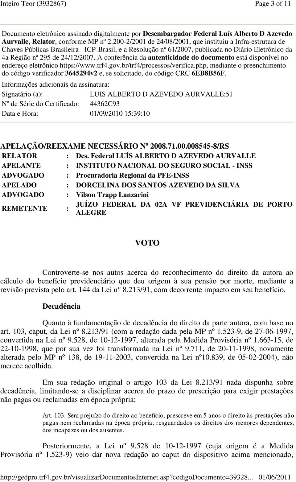 A conferência da autenticidade do documento está disponível no endereço eletrônico https://www.trf4.gov.br/trf4/processos/verifica.