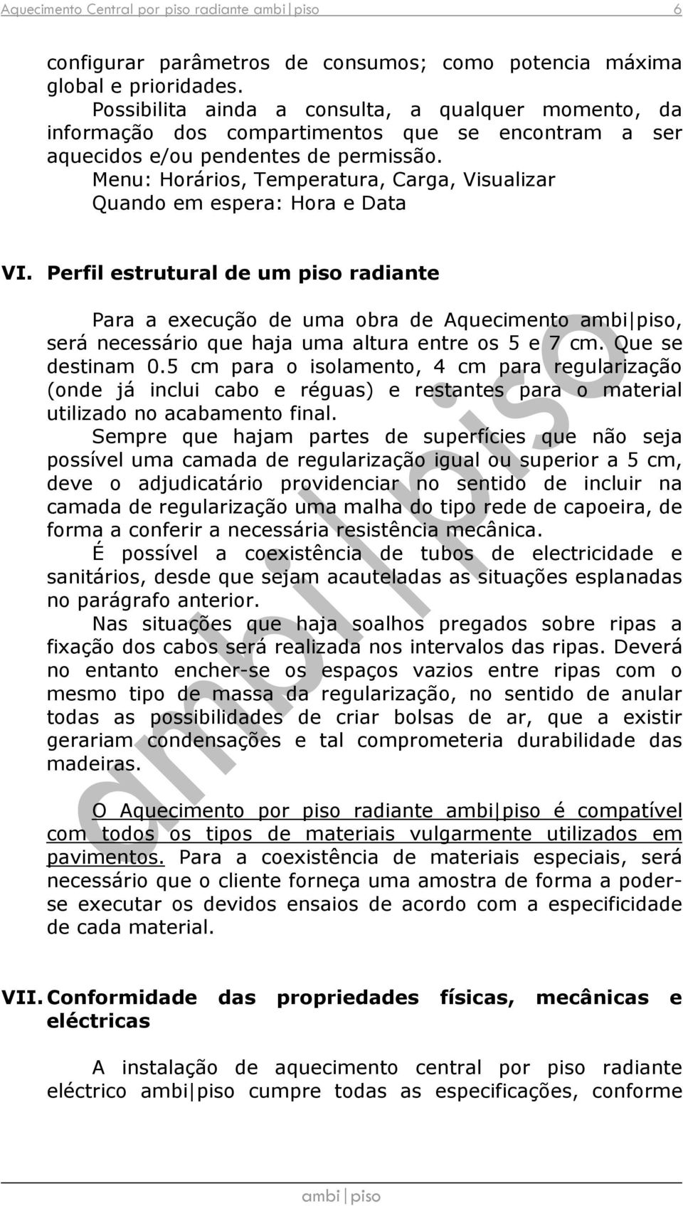 Menu: Horários, Temperatura, Carga, Visualizar Quando em espera: Hora e Data VI.