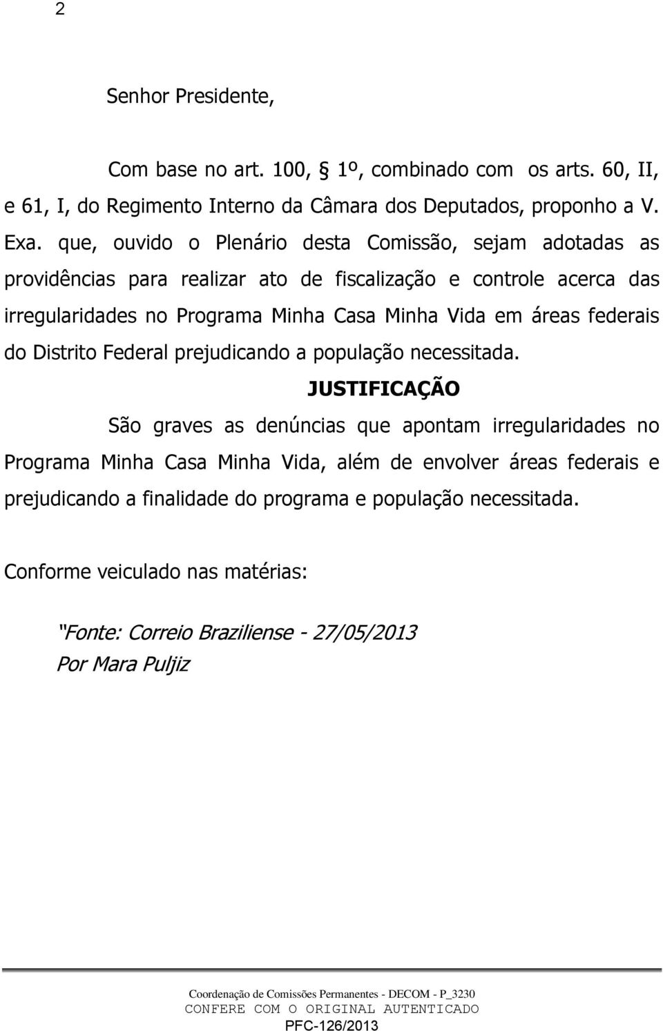 Vida em áreas federais do Distrito Federal prejudicando a população necessitada.