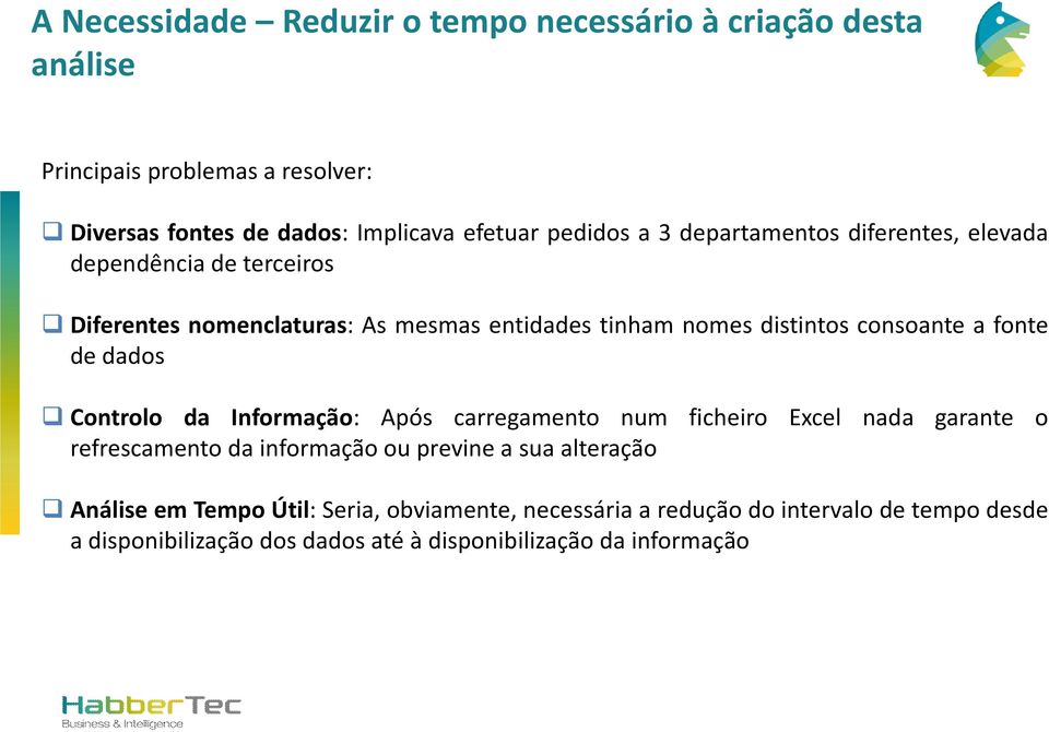 consoante a fonte de dados Controlo da Informação: Após carregamento num ficheiro Excel nada garante o refrescamento da informação ou previne a sua