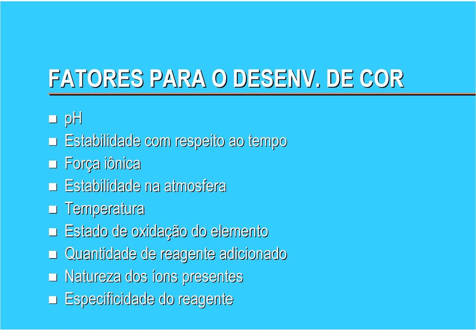 Estabilidade na atmosfera Temperatura Estado de oxidação do