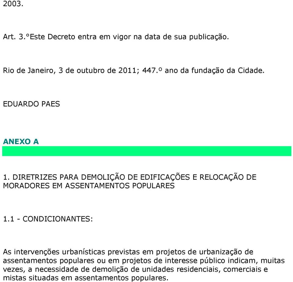 DIRETRIZES PARA DEMOLIÇÃO DE EDIFICAÇÕES E RELOCAÇÃO DE MORADORES EM ASSENTAMENTOS POPULARES 1.