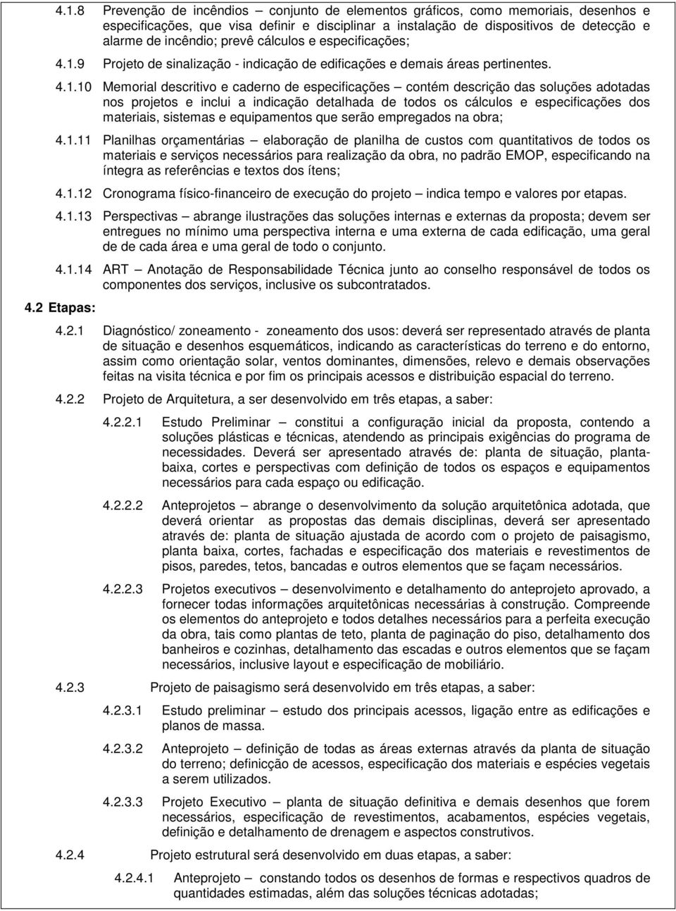 9 Projeto de sinalização - indicação de edificações e demais áreas pertinentes. 4.1.